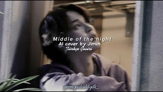 Elley Duhe-Middle Of The Night {Jimin AI Cover}(Türkçe Çeviri) Resimi