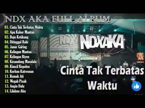 NDX AKA FULL ALBUM TERBARU VIRAL 2025  CINTA TAK TERBATAS WAKTU