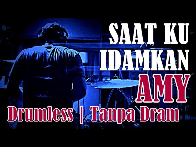 DRUMLESS | SAAT KU IDAMKAN AMY class=