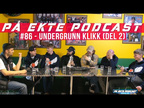 På Ekte Podcast 86 - Undergrunn Klikk