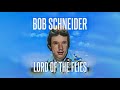 Bob Schneider - Lord Of the Flies (Art Track)