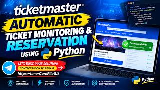 Python Ticket Automation: Custom Monitoring & Reservation Solutions for Your Business