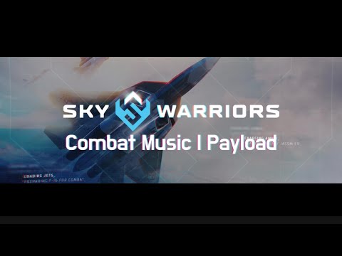 Sky Warriors | Combat Music | Payload Soundtrack | #skywarriors