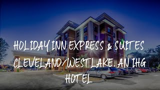 Holiday Inn Express & Suites Cleveland/Westlake, an IHG Hotel Review - Westlake , United States of A