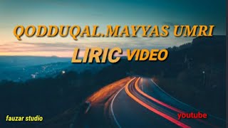 QADDUQAL.MAYYAS UMRI (LIRIC COVER.video....terjemahan
