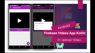 Information Firebase Videos App Kotlin | Android Studio | 01 Upload Videos Update