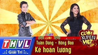 THVL | Cười xuyên Việt 2016 - Tập 4: Kẻ hoàn lương - Tuấn Dũng, Hồng Đào