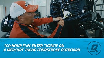 100-Hour Fuel Filter Change on a Mercury 150hp FourStroke Outboard