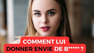Comment donner envie de baiser à une fille ?