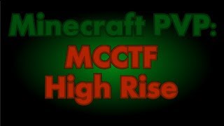 Minecraft PVP: MCCTF High Rise