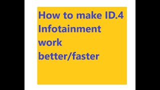 Making Infotainment system work faster without lagging on ID.4 by disabling navigation