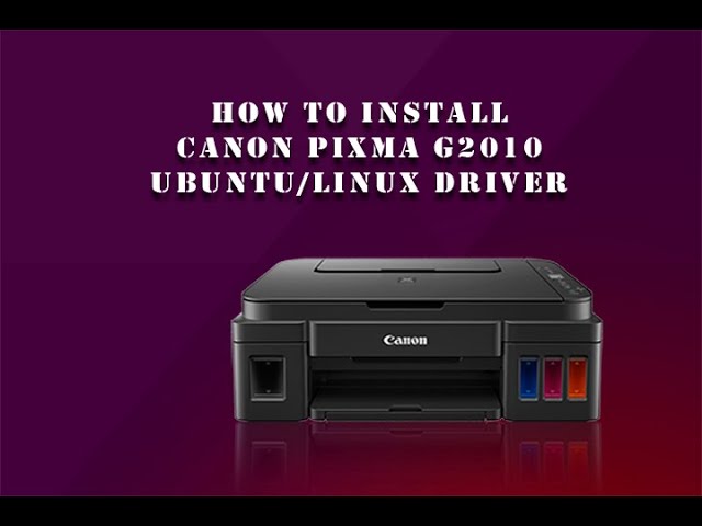 How To Install Canon Pixma G10 Driver In Ubuntu Linux Youtube