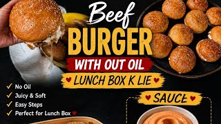 Beef burger with out oil | lunch box recipe|viral burger sauce recipe 
