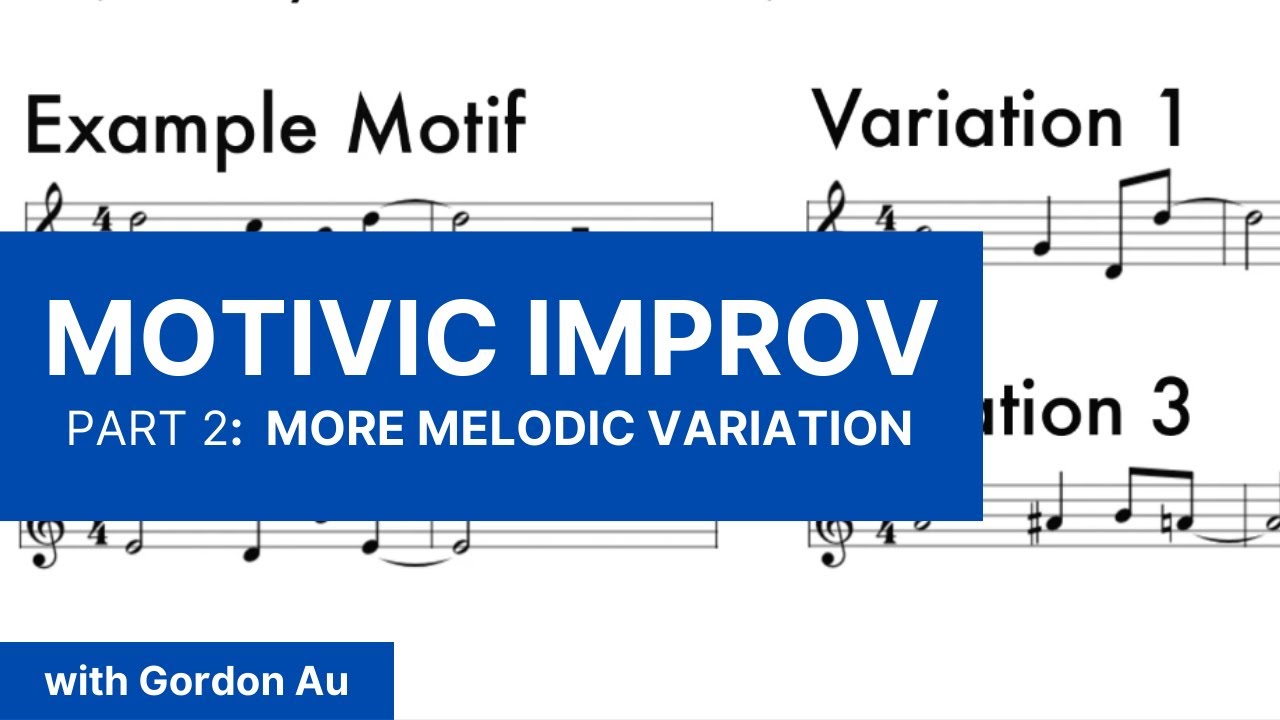 Motivic Improv, Part 2: More Melodic Variation