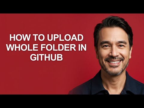 How to Upload Whole Folder In Github - KevinHowTo