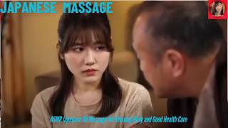 ASMR Japanese Oil Massage for Relaxing Body and Good Health Care