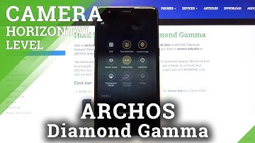 How to Use Camera Leveler on Archos Diamond Gamma – Switch On / Off Camera Leveler Feature