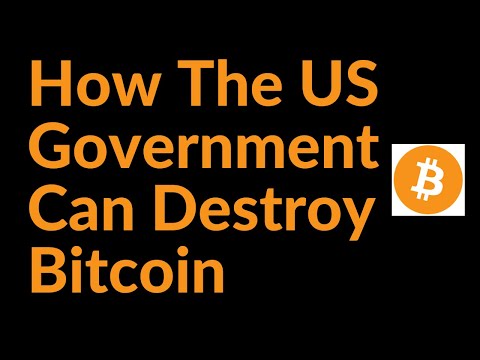 How The US Government Can Destroy Bitcoin