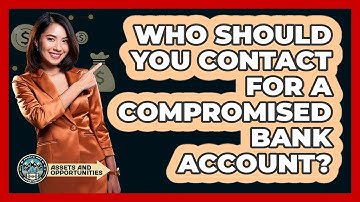 Who Should You Contact For A Compromised Bank Account?
