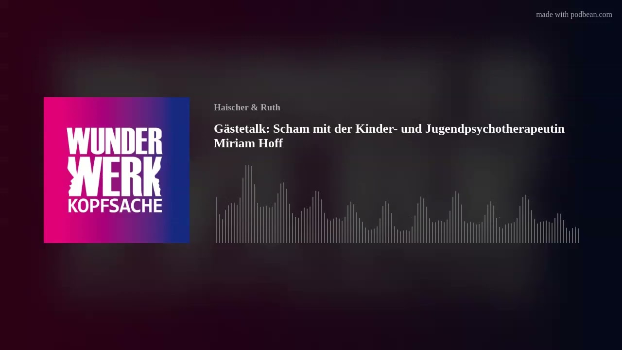 Gästetalk: Scham mit der Kinder- und Jugendpsychotherapeutin Miriam Hoff