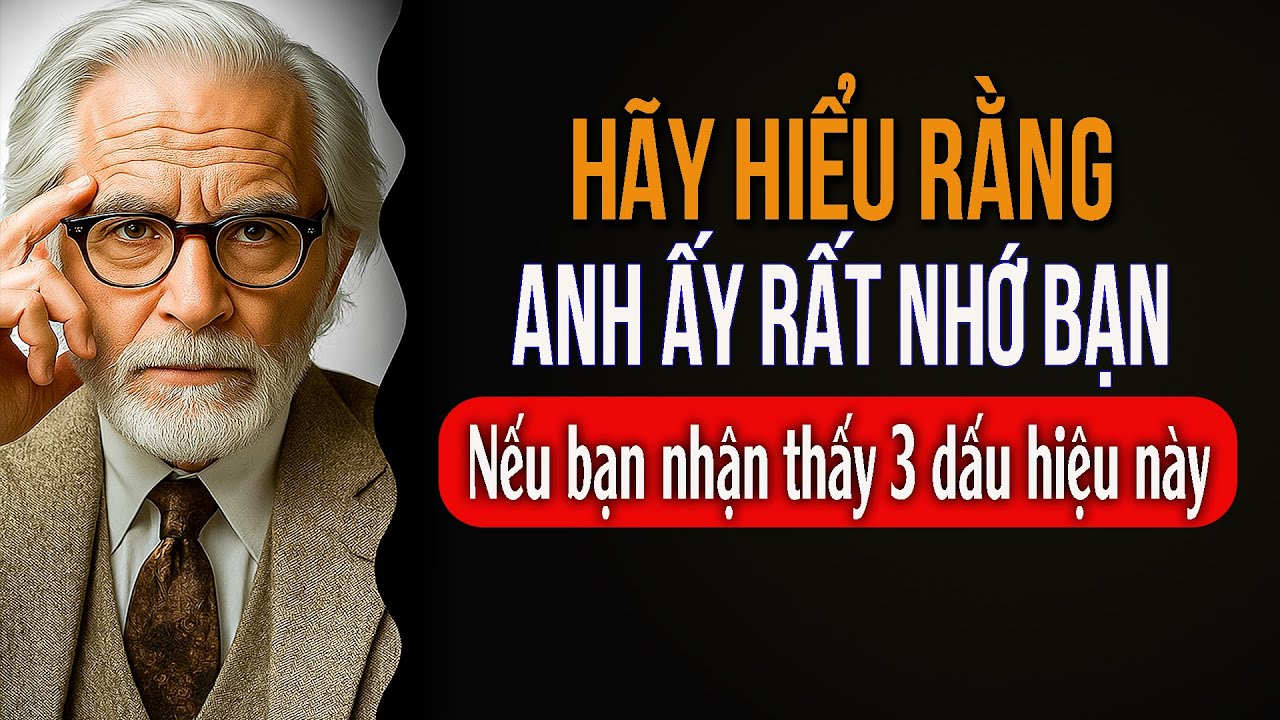 Nếu bạn nhận thấy 3 dấu hiệu này, hãy hiểu rằng người đó rất nhớ bạn | Carl Jung