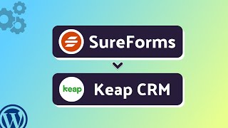 Integrating SureForms with Keap CRM | Step-by-Step Tutorial | Bit Integrations