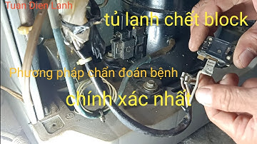 hướng dẫn sửa chữa tủ lạnh, phương pháp chẩn đoán bệnh