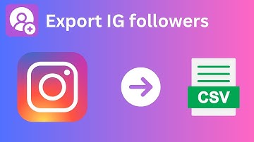 How to bulk export IG follows as CSV file?