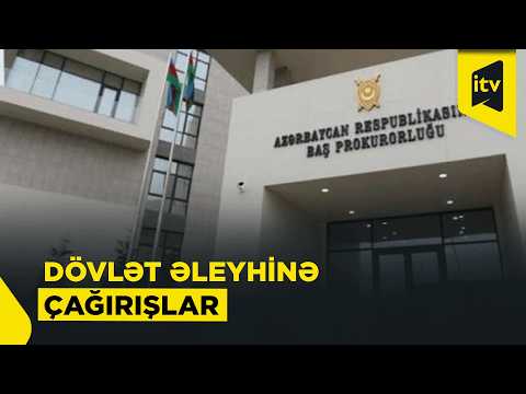 Baş Prokurorluq: dövlət əleyhinə açıq çağırışlar yayan 7 nəfər beynəlxalq axtarışa verilib