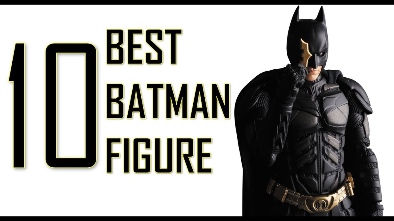 TOP 10 BEST BATMAN ACTION FIGURES YouTube