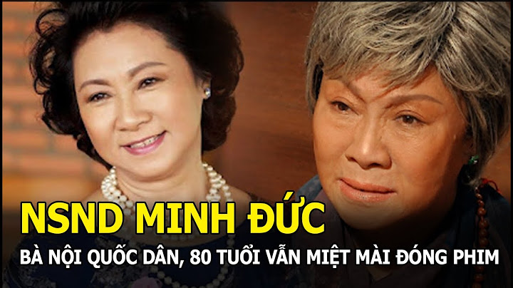 Nghệ sĩ ưu tú minh đức sinh năm bao nhiêu