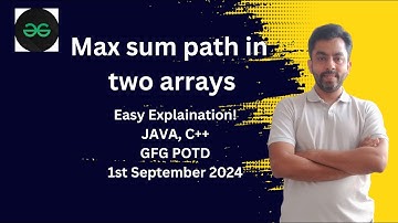 Max sum path in two arrays | GFG POTD 1st Sep 2024 | JAVA | C++