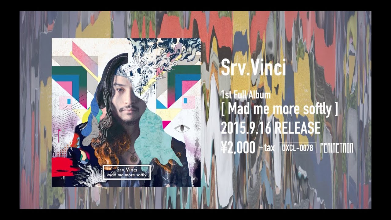 Srv.Vinci　Full Album「Mad me more softly」Teaser