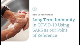 Long Term Immunity in COVID-19 Using SARS as our Point of Reference
