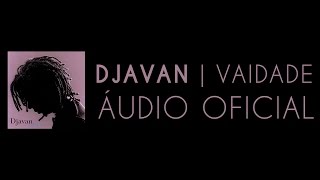 Video thumbnail of "Djavan - Celeuma (Vaidade) [Áudio Oficial]"