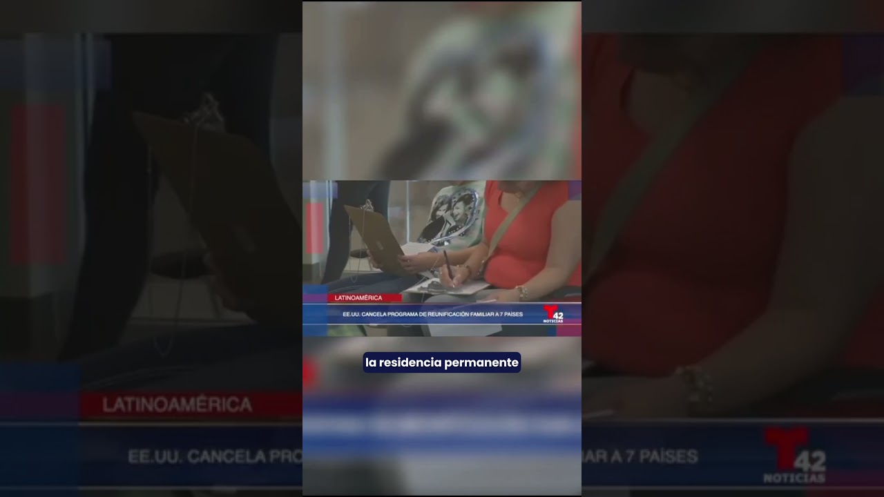 📢 EE. UU. cancela programas de reunificación familiar a 7 países - Telemundo New Orleans