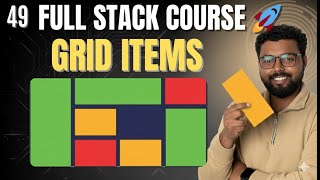 49.CSS Grid Item Properties | Full Stack Web Development Course 2025 (Zero to Advance)