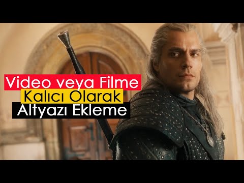 Video veya Filme Kalıcı Olarak Altyazı Ekleme!