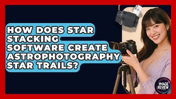 How Does Star Stacking Software Create Astrophotography Star Trails? - Image Review Studio
