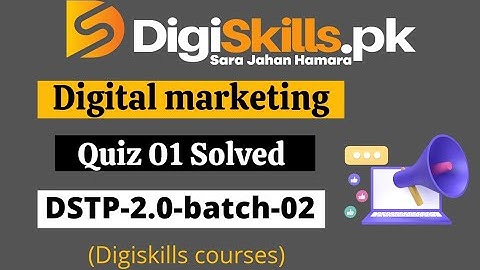 Digiskills digital marketing quiz 1 batch 2 | digiskills