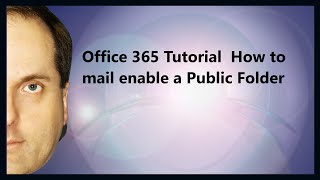 Microsoft 365 Tutorial  How to mail enable a Public Folder