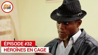 Héroïnes En Cage - épisode #32 (série africaine, #cameroun)