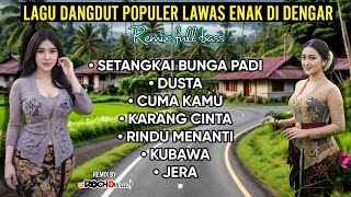 LAGU DANGDUT POPULER DANGDUT LAWAS ENAK DI DENGAR NONSTOP