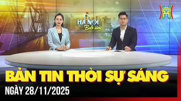 Thời sự Hà Nội sáng 28/11/2025: Bão số 15 di chuyển phức tạp trên Biển Đông...