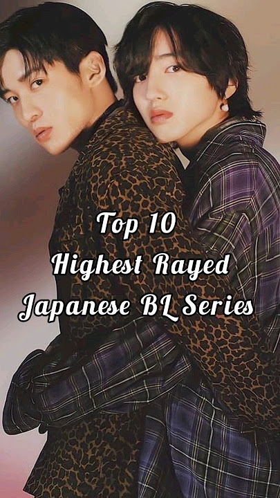 Top 10 Highest Rated Japanese BL Series #bldrama #blseries #japaneseblseries #blseriestowatch #bl