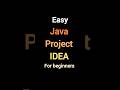 Beginner-Friendly Java Project Ideas to Kickstart Your Programming Journey