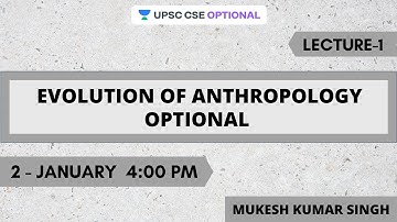L1: Evolution of Anthropology optional | UPSC CSE 2021 | Mukesh Kumar Singh