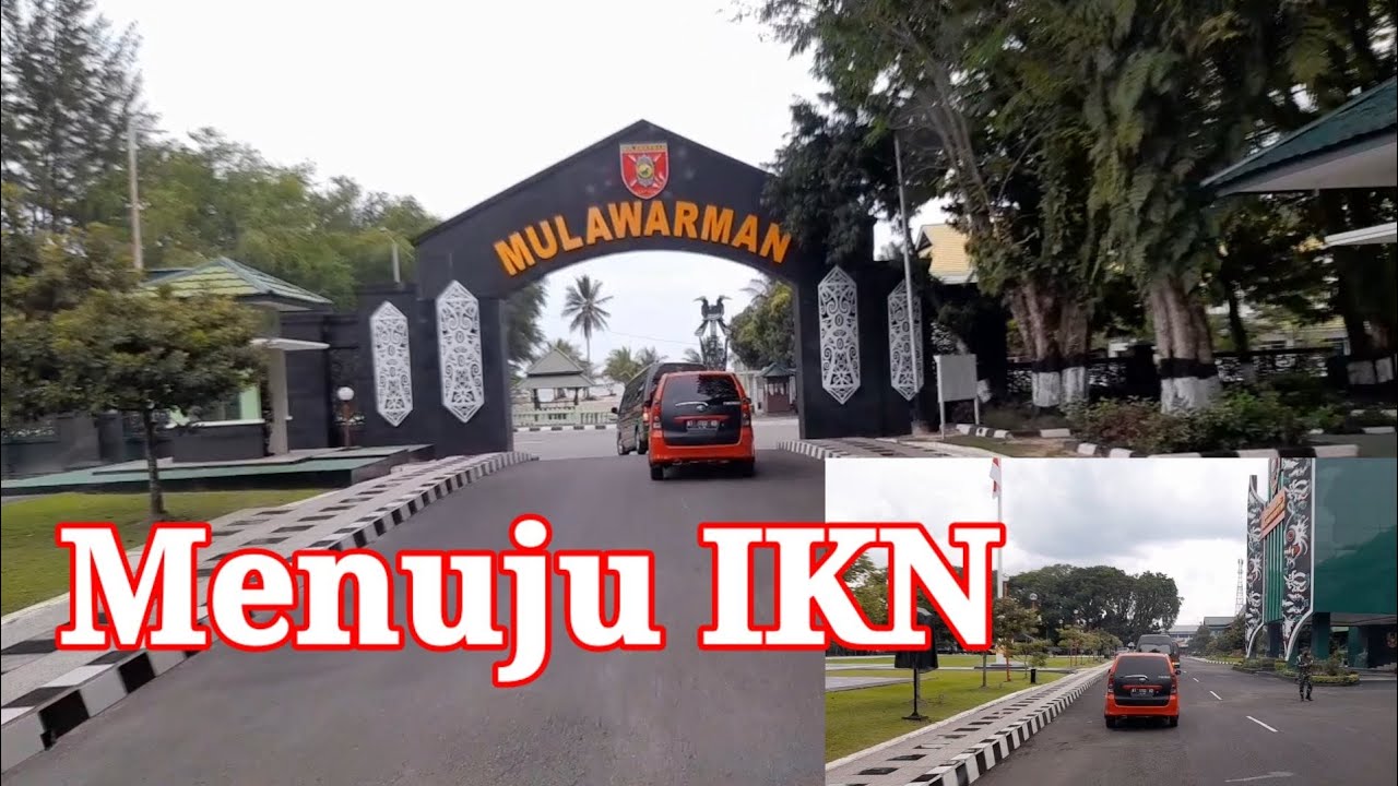 IKN Nusantara |Perjalanan Dari Makodam VI/Mulawarman | Bag.1