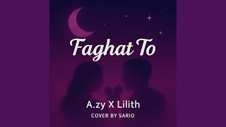 Faghat To (feat. Lilith) - Azy