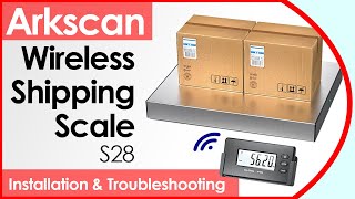 Arkscan S28 Wireless Shipping Scale - Installation &amp; Troubleshooting